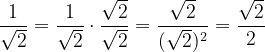 \dpi{120} \frac{1}{\sqrt{2}} = \frac{1}{\sqrt{2}}\cdot \frac{\sqrt{2}}{\sqrt{2}} = \frac{\sqrt{2}}{(\sqrt{2})^2} = \frac{\sqrt{2}}{2}